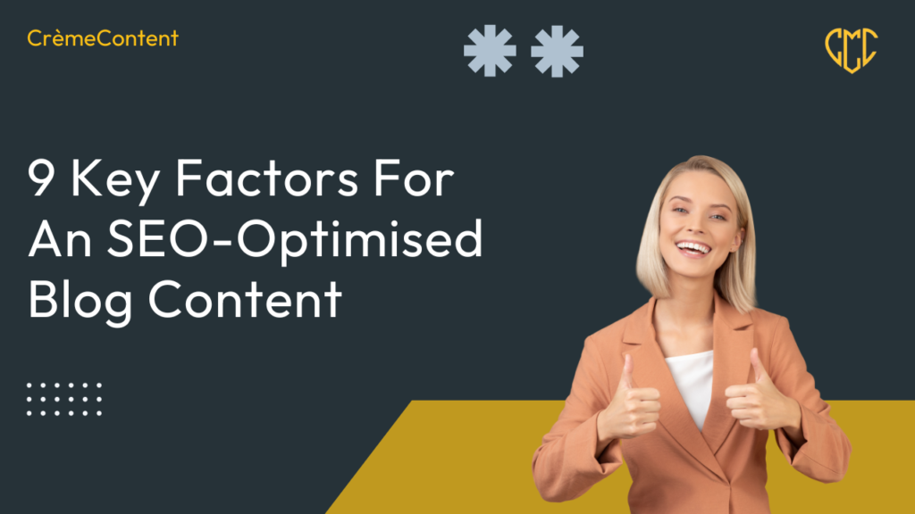 9 Key Factors for a SEO Optimised Blog Content - CrèmeContent